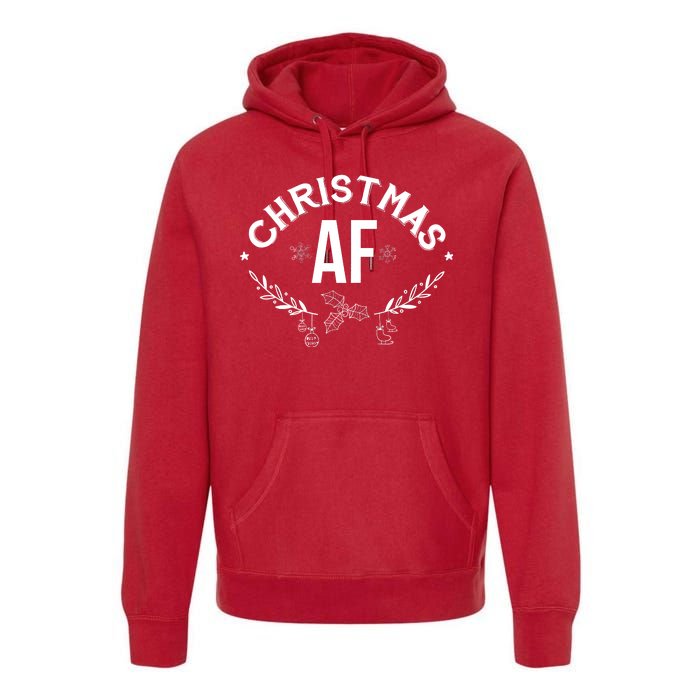 Christmas AF Premium Hoodie