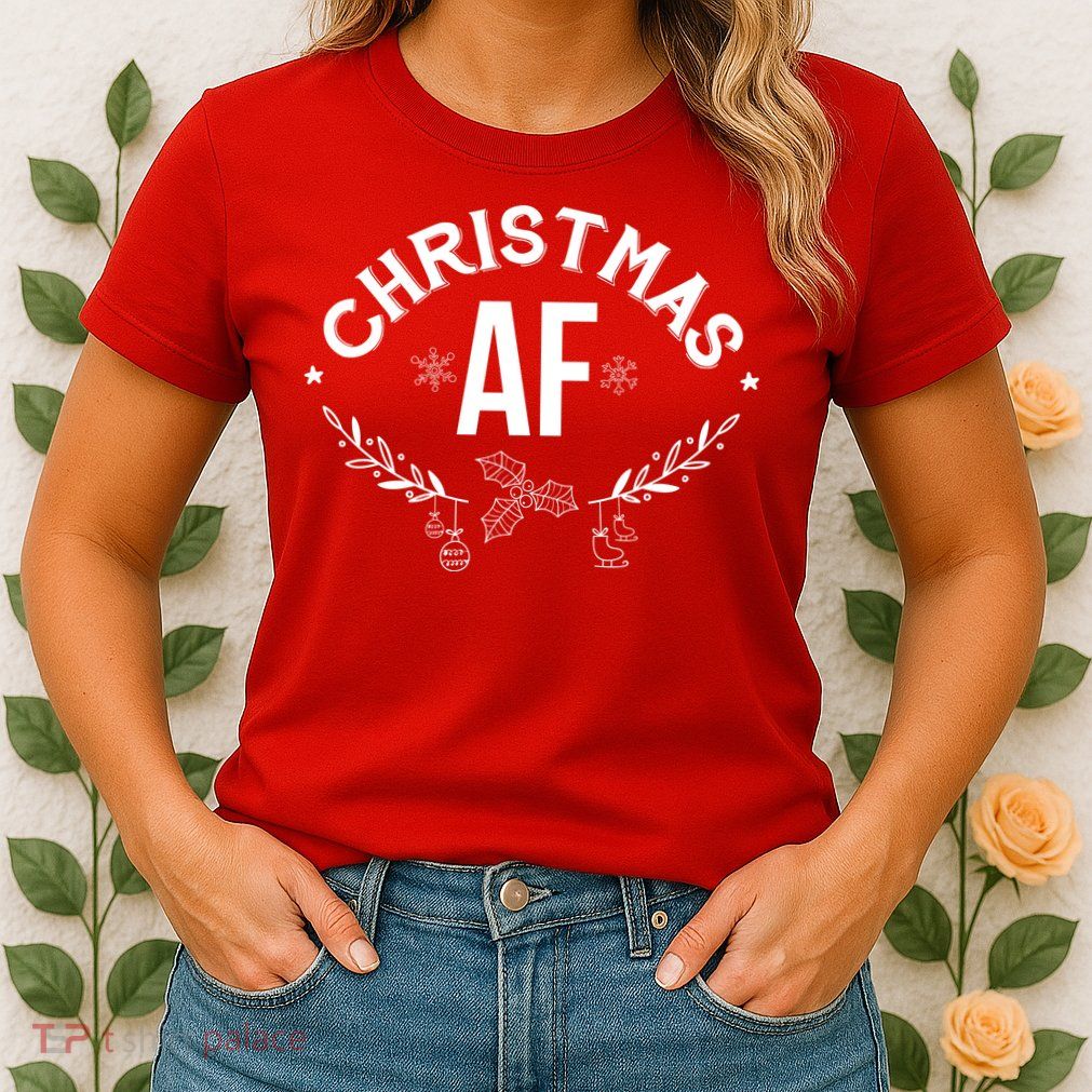 Christmas AF Women's T-Shirt