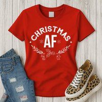Christmas AF Women's T-Shirt