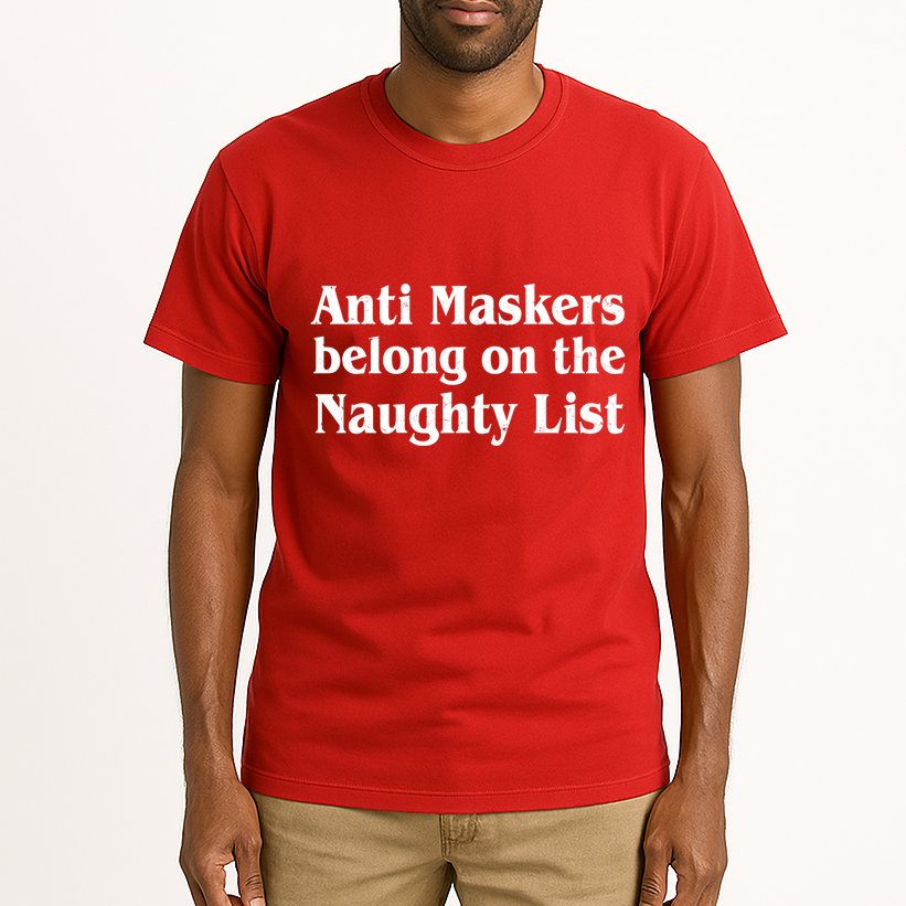 Christmas Anti Maskers belong On The Naughty List Tall T-Shirt