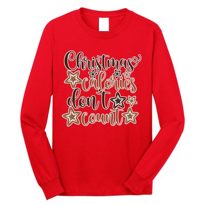 Christmas Calories Don't Count  Long Sleeve Shirt