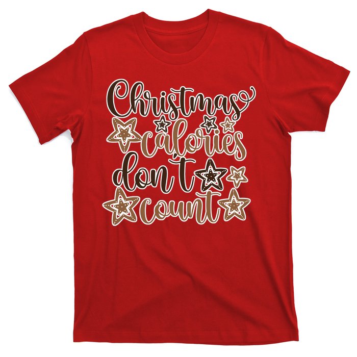 Christmas Calories Don't Count  T-Shirt