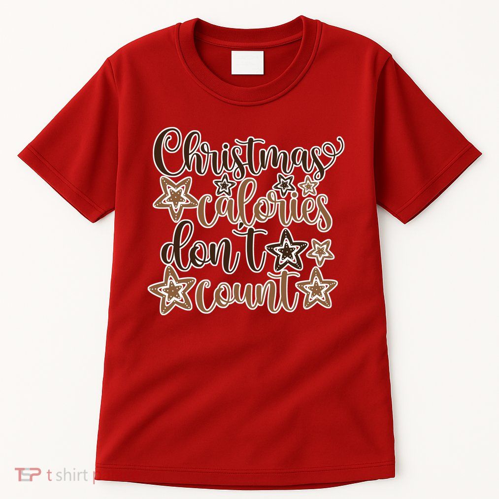 Christmas Calories Don't Count  Tall T-Shirt