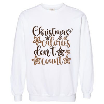 Christmas Calories Don't Count  Garment-Dyed Sweatshirt