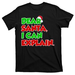 Christmas Dear Santa I Can Explain T-Shirt