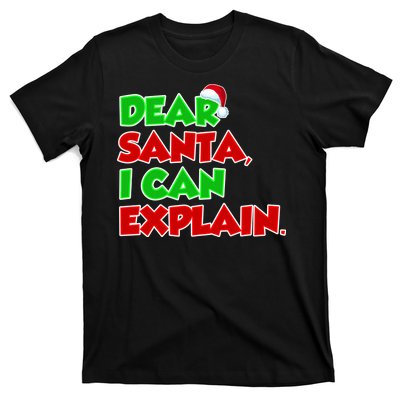 Christmas Dear Santa I Can Explain T-Shirt