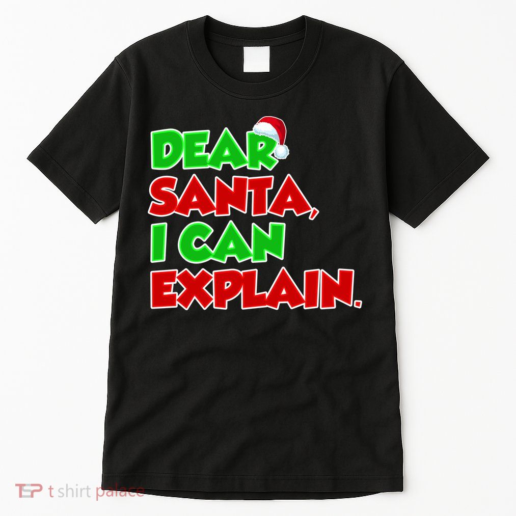 Christmas Dear Santa I Can Explain Tall T-Shirt