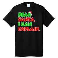 Christmas Dear Santa I Can Explain Tall T-Shirt