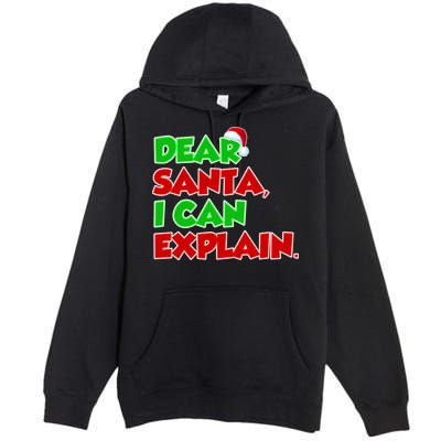Christmas Dear Santa I Can Explain Premium Pullover Hoodie