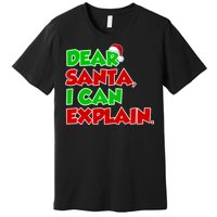 Christmas Dear Santa I Can Explain Premium T-Shirt