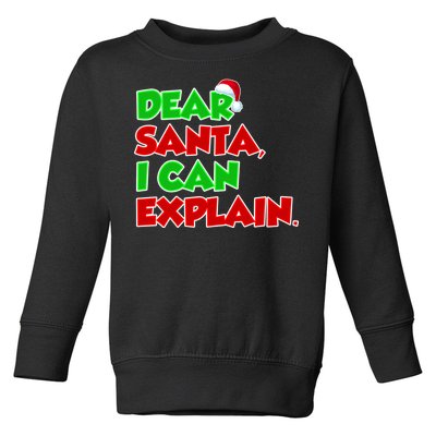 Christmas Dear Santa I Can Explain Toddler Sweatshirt