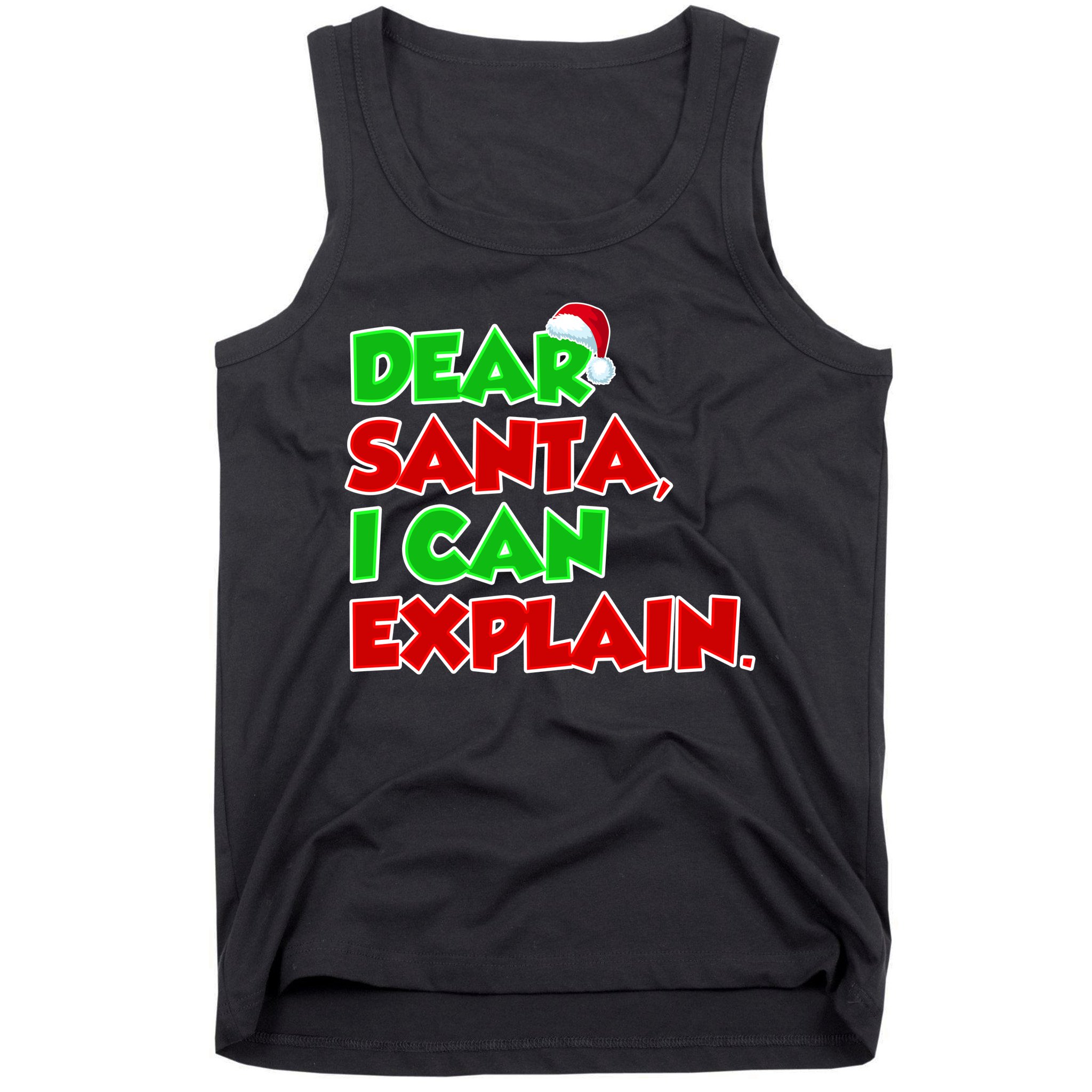 Christmas Dear Santa I Can Explain Tank Top