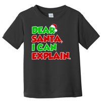 Christmas Dear Santa I Can Explain Toddler T-Shirt