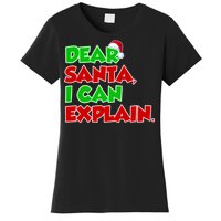 Christmas Dear Santa I Can Explain Women's T-Shirt