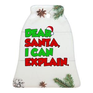 Christmas Dear Santa I Can Explain Ceramic Bell Ornament