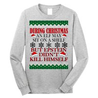 Christmas Elf May Sit On A Shelf But Epstein Didn't Kill Himself Long Sleeve Shirt