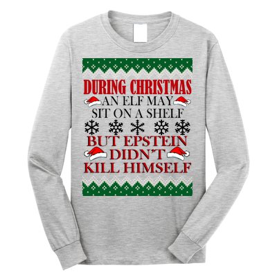 Christmas Elf May Sit On A Shelf But Epstein Didn't Kill Himself Long Sleeve Shirt