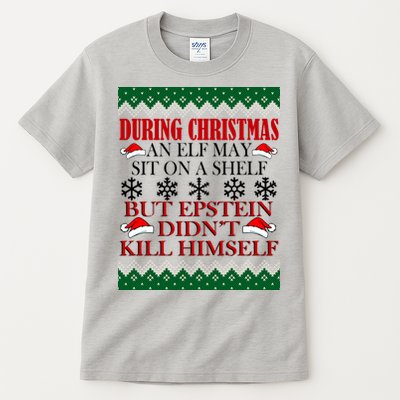 Christmas Elf May Sit On A Shelf But Epstein Didn't Kill Himself Tall T-Shirt