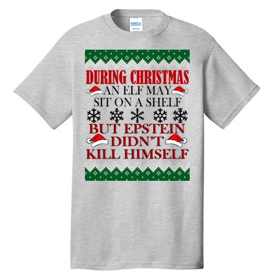 Christmas Elf May Sit On A Shelf But Epstein Didn't Kill Himself Tall T-Shirt