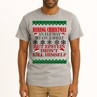 Christmas Elf May Sit On A Shelf But Epstein Didn't Kill Himself Tall T-Shirt