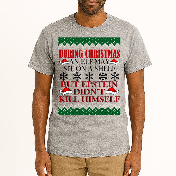 Christmas Elf May Sit On A Shelf But Epstein Didn't Kill Himself Tall T-Shirt