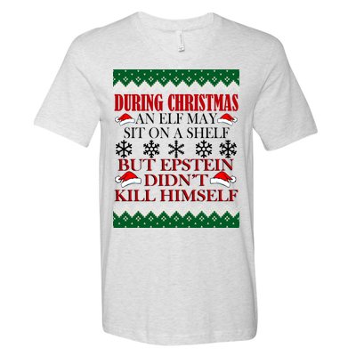 Christmas Elf May Sit On A Shelf But Epstein Didn't Kill Himself V-Neck T-Shirt