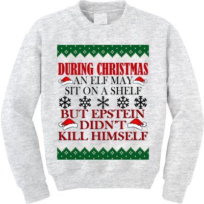 Christmas Elf May Sit On A Shelf But Epstein Didn't Kill Himself Kids Sweatshirt