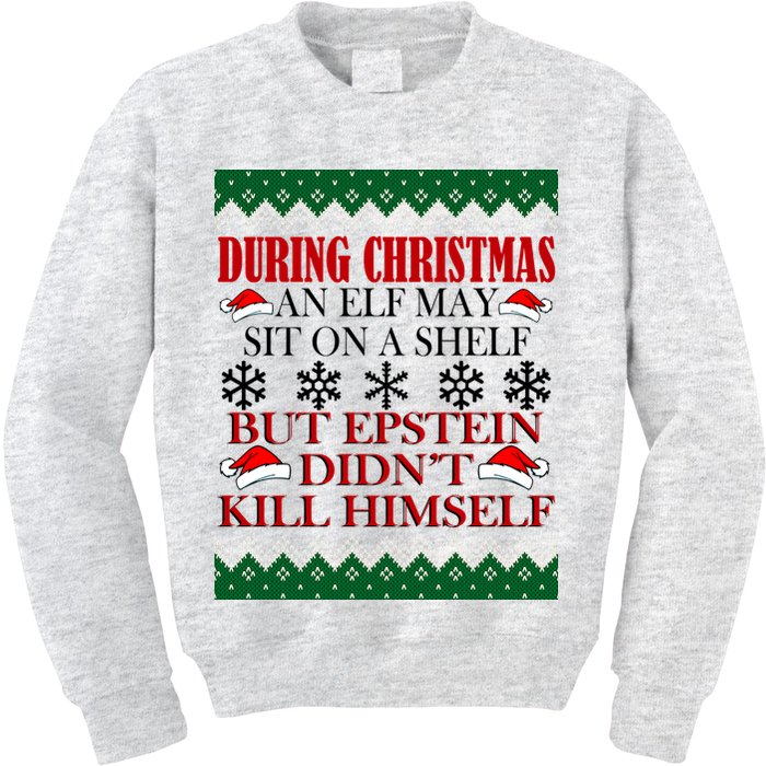 Christmas Elf May Sit On A Shelf But Epstein Didn't Kill Himself Kids Sweatshirt