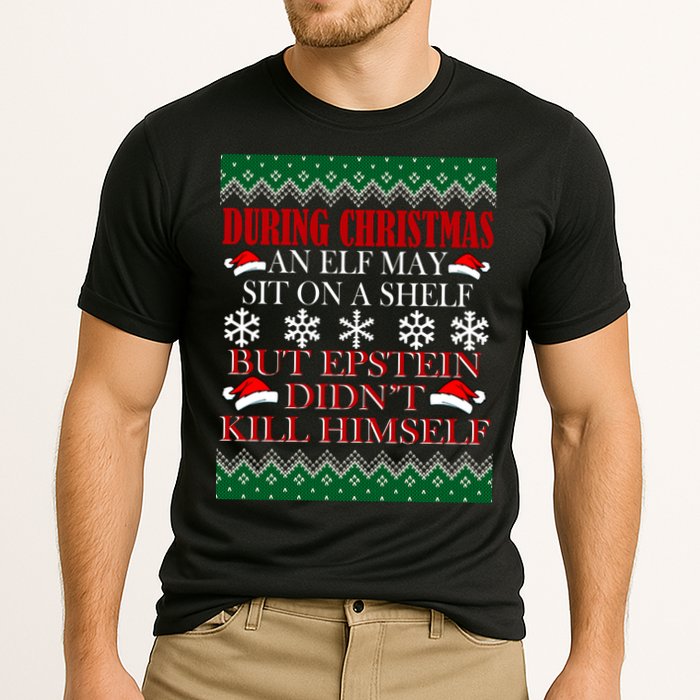 Christmas Elf May Sit On A Shelf But Epstein Didn't Kill Himself Performance Shirt