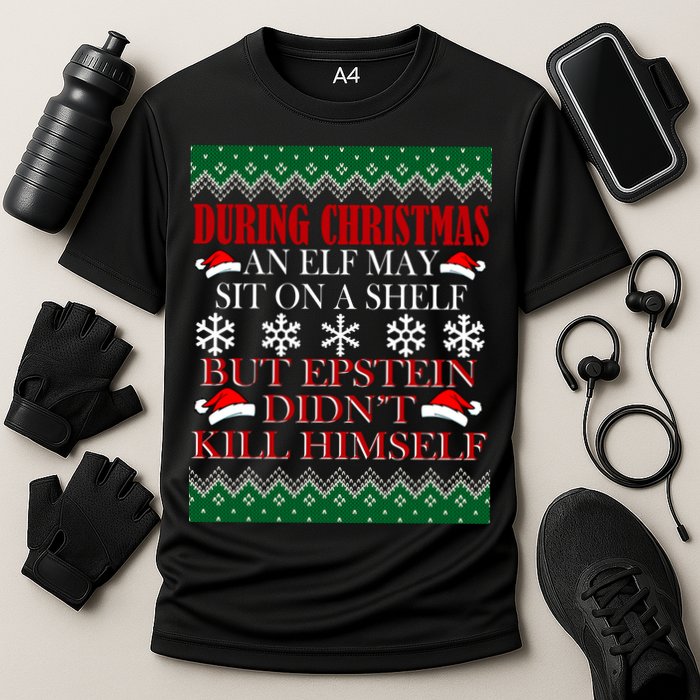 Christmas Elf May Sit On A Shelf But Epstein Didn't Kill Himself Performance Shirt
