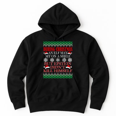 Christmas Elf May Sit On A Shelf But Epstein Didn't Kill Himself Hoodie