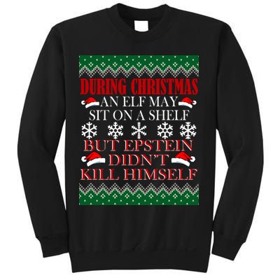 Christmas Elf May Sit On A Shelf But Epstein Didn't Kill Himself Sweatshirt