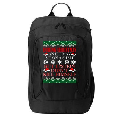 Christmas Elf May Sit On A Shelf But Epstein Didn't Kill Himself City Backpack