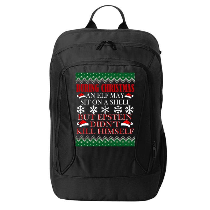 Christmas Elf May Sit On A Shelf But Epstein Didn't Kill Himself City Backpack