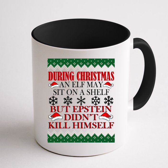 Christmas Elf May Sit On A Shelf But Epstein Didn't Kill Himself Mug