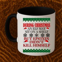Christmas Elf May Sit On A Shelf But Epstein Didn't Kill Himself Mug