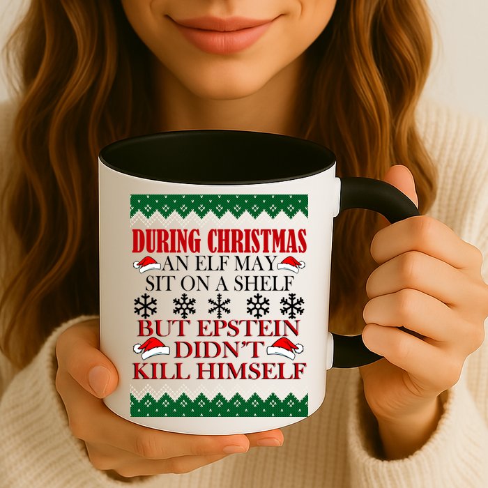 Christmas Elf May Sit On A Shelf But Epstein Didn't Kill Himself Mug
