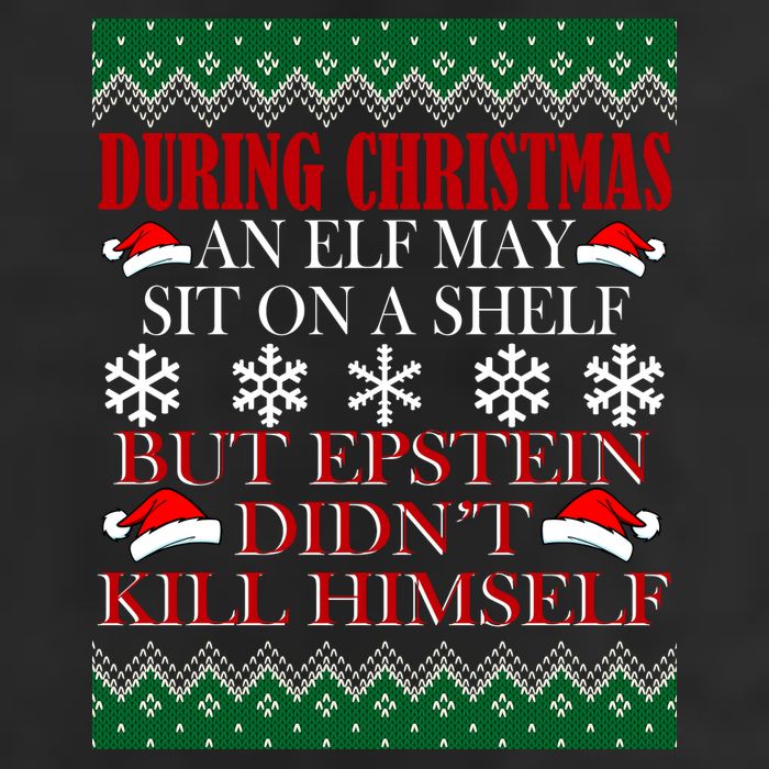 Christmas Elf May Sit On A Shelf But Epstein Didn't Kill Himself 11oz C Handle Ceramic Mug
