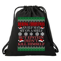 Christmas Elf May Sit On A Shelf But Epstein Didn't Kill Himself Drawstring Bag