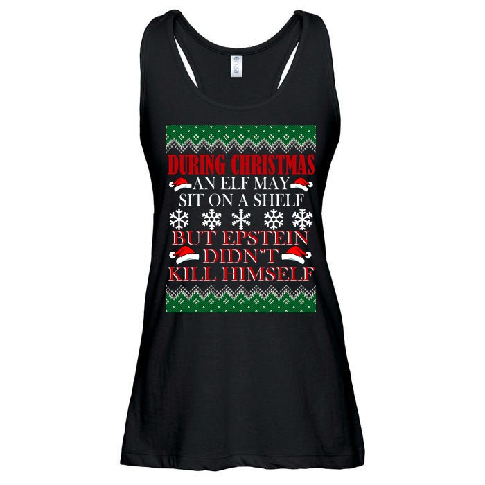 Christmas Elf May Sit On A Shelf But Epstein Didn't Kill Himself Ladies Essential Flowy Tank