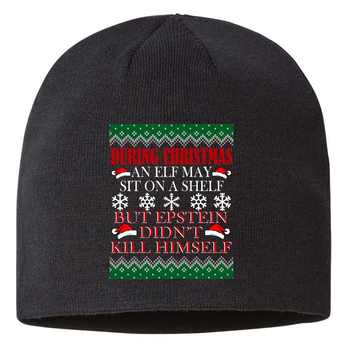 Christmas Elf May Sit On A Shelf But Epstein Didn't Kill Himself Sustainable Beanie