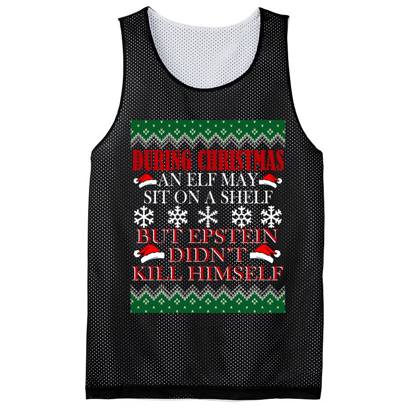 Christmas Elf May Sit On A Shelf But Epstein Didn't Kill Himself Mesh Reversible Basketball Jersey Tank