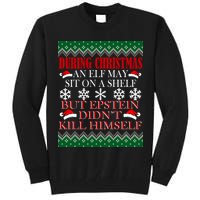 Christmas Elf May Sit On A Shelf But Epstein Didn't Kill Himself Tall Sweatshirt