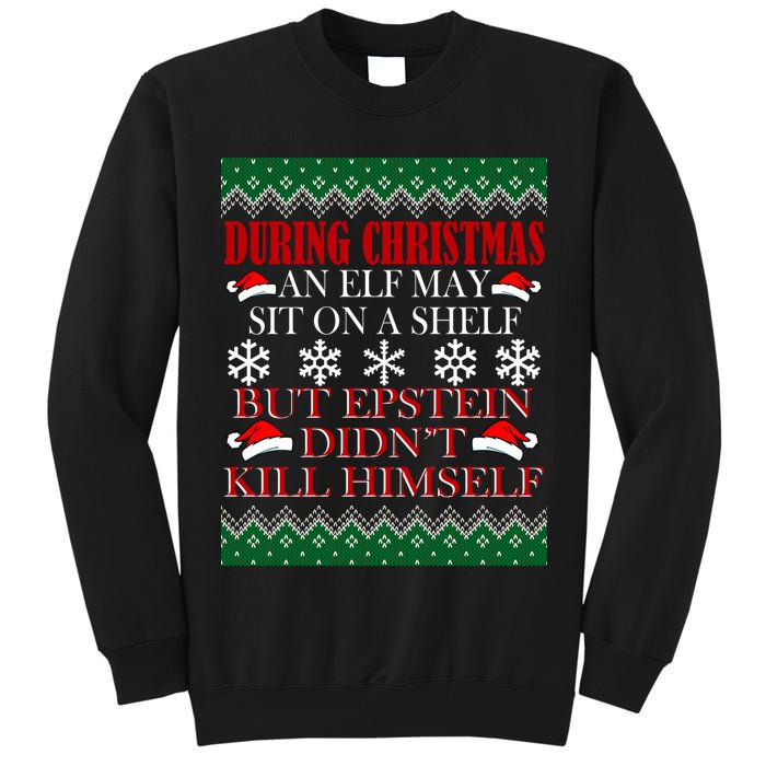 Christmas Elf May Sit On A Shelf But Epstein Didn't Kill Himself Tall Sweatshirt