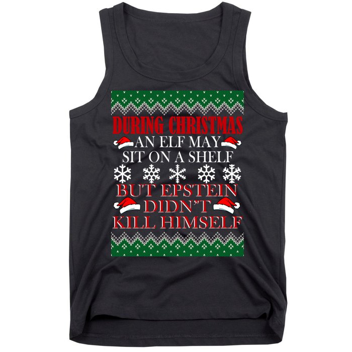 Christmas Elf May Sit On A Shelf But Epstein Didn't Kill Himself Tank Top