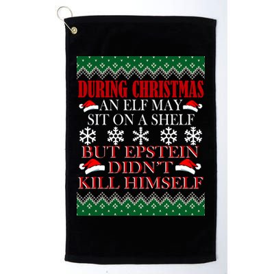 Christmas Elf May Sit On A Shelf But Epstein Didn't Kill Himself Golf Towel