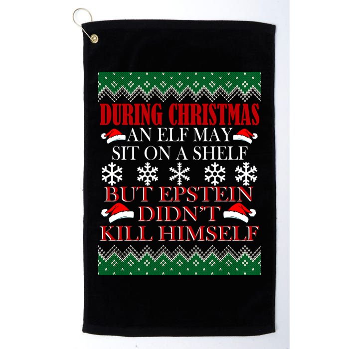 Christmas Elf May Sit On A Shelf But Epstein Didn't Kill Himself Golf Towel