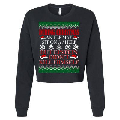 Christmas Elf May Sit On A Shelf But Epstein Didn't Kill Himself Cropped Pullover Crew