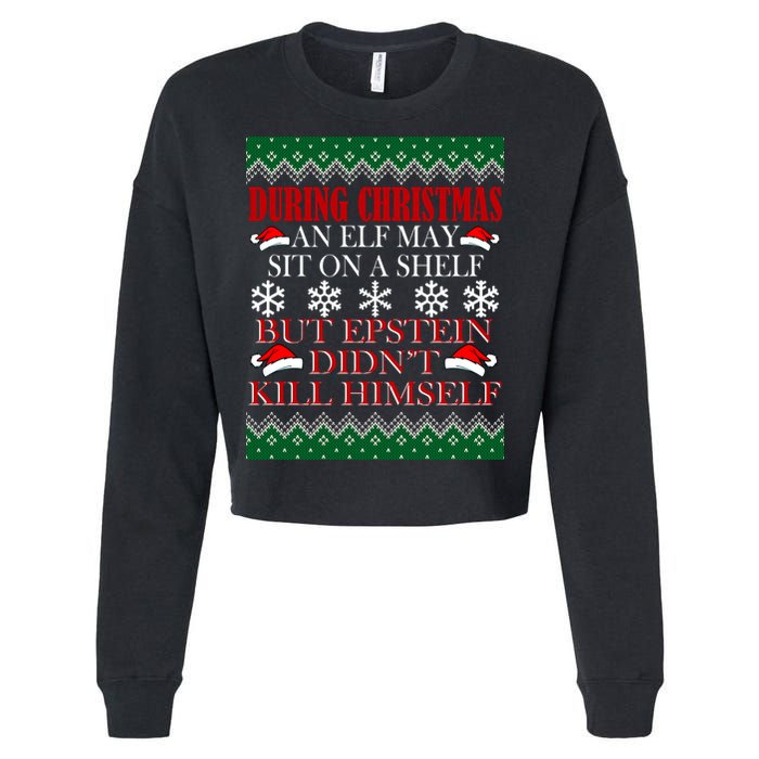 Christmas Elf May Sit On A Shelf But Epstein Didn't Kill Himself Cropped Pullover Crew