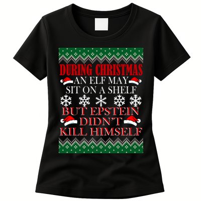 Christmas Elf May Sit On A Shelf But Epstein Didn't Kill Himself Womens T-Shirt
